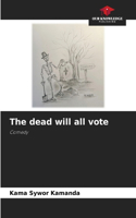 dead will all vote