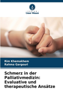 Schmerz in der Palliativmedizin: Evaluative und therapeutische Ansätze