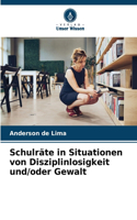 Schulräte in Situationen von Disziplinlosigkeit und/oder Gewalt