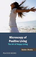 Microscopy of Positive Living the Art of Happy Living