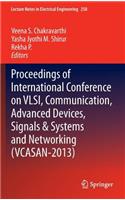 Proceedings of International Conference on Vlsi, Communication, Advanced Devices, Signals & Systems and Networking (Vcasan-2013)