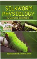 Silkworm Physiology: A Concise Textbook