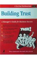 Building Trust : A Manager’s Guide For Business Success