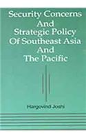 Security Concern and Strategies Policy of Southeast Asia and The Pacific