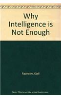 Why Intellig Is Not Enough