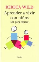 Aprender a Vivir con Ninos: Ser para Educar
