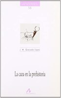 La caza en la prehistoria (Cuadernos de historia) (Spanish Edition)