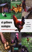 El gallinero ecologico: con gallinas de puesta o pollos de corral