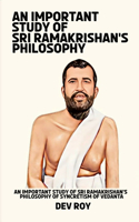 important study of Sri Ramakrishna's philosophy of syncretism of Vedanta