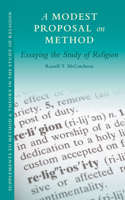 A Modest Proposal on Method: Essaying the Study of Religion(2 Supplements to Method & Theory in the Study of Religion)