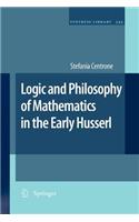 Logic and Philosophy of Mathematics in the Early Husserl