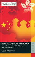 Toward Critical Patriotism - Student Resistance to  Political Education in Hong Kong and China