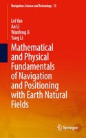 Mathematical and Physical Fundamentals of Navigation and Positioning with Earth's Natural Fields