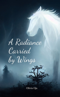 A Radiance Carried by Wings