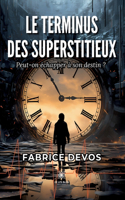 Le terminus des Superstitieux