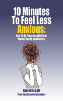 10 Minutes to Feel Less Anxious