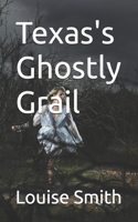 Texas's Ghostly Grail