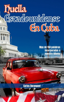 Huella Estadounidense en Cuba