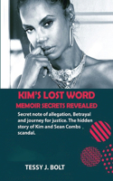 Kim's Lost Word Memoir Secrets Revealed: Secret note of allegation, Betrayal and journey for justice. The hidden story of Kim and Sean Combs scandal