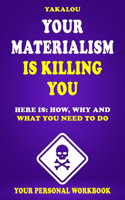 Your Materialism Is Killing You