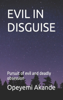 Evil in Disguise: Pursuit of evil and deadly obsession