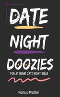 Date Night Doozies