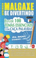 Aprender Malgaxe Se Divertindo! - Nível Avançados: INTERMEDIÁRIO A DIFÍCIL - ESTUDE 100 TEMAS ESSENCIAIS COM CAÇA PALAVRAS - VOL.1: Descubra Como Melhorar E Ampliar Seu Vocabulário!