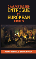 Characterized Intrigue Of European Armies