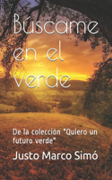 Búscame en el verde