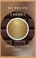 My Recipe Book - Write In Recipe Book