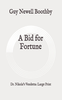 A Bid for Fortune: Dr. Nikola's Vendetta: Large Print