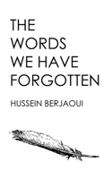 The Words We Have Forgotten