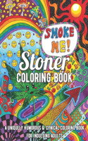 Stoner Coloring Book: A Uniquely Humorous & Cynical Coloring Book for Indulging Adults: Marijuana Lovers Themed Adult Coloring Book for Complete Relaxation and Stress Rel