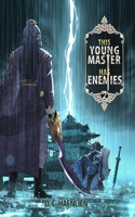 This Young Master Has Enemies