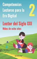Lector del Sigo XXI 2. Competencias: Competencias Lectoras para la Era Digital