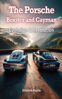 Porsche Boxster and Cayman: Evolution & Revolution