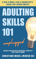 Adulting Skills 101 Unplugged