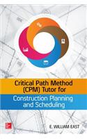 Critical Path Method (Cpm) Tutor for Construction Planning and Scheduling