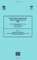Fault Detection, Supervision and Safety of Technical Processes 2006