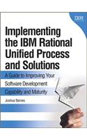Implementing the IBM Rational Unified Process and Solutions: A Guide to Improving Your Software Development Capability and Maturity(IBM Press)