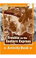 Oxford Read and Imagine: Level 5: Trouble on the Eastern Express Activity Book: (Oxford Read and Imagine)
