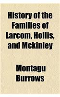 History of the Families of Larcom, Hollis, and McKinley