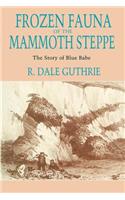 Frozen Fauna of the Mammoth Steppe