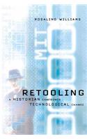 Retooling: A Historian Confronts Technological Change