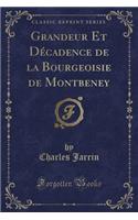 Grandeur Et Décadence de la Bourgeoisie de Montbeney (Classic Reprint)