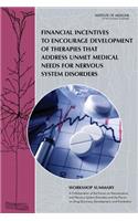 Financial Incentives to Encourage Development of Therapies That Address Unmet Medical Needs for Nervous System Disorders