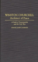 Winston Churchill--Architect of Peace