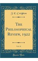 The Philosophical Review, 1922, Vol. 31 (Classic Reprint)