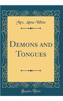 Demons and Tongues (Classic Reprint)