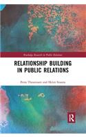 Relationship Building in Public Relations: (Routledge Research in Public Relations)